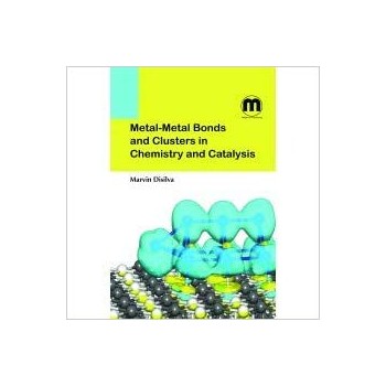 Metal-Metal Bonds and Clusters in Chemistry and Catalysis